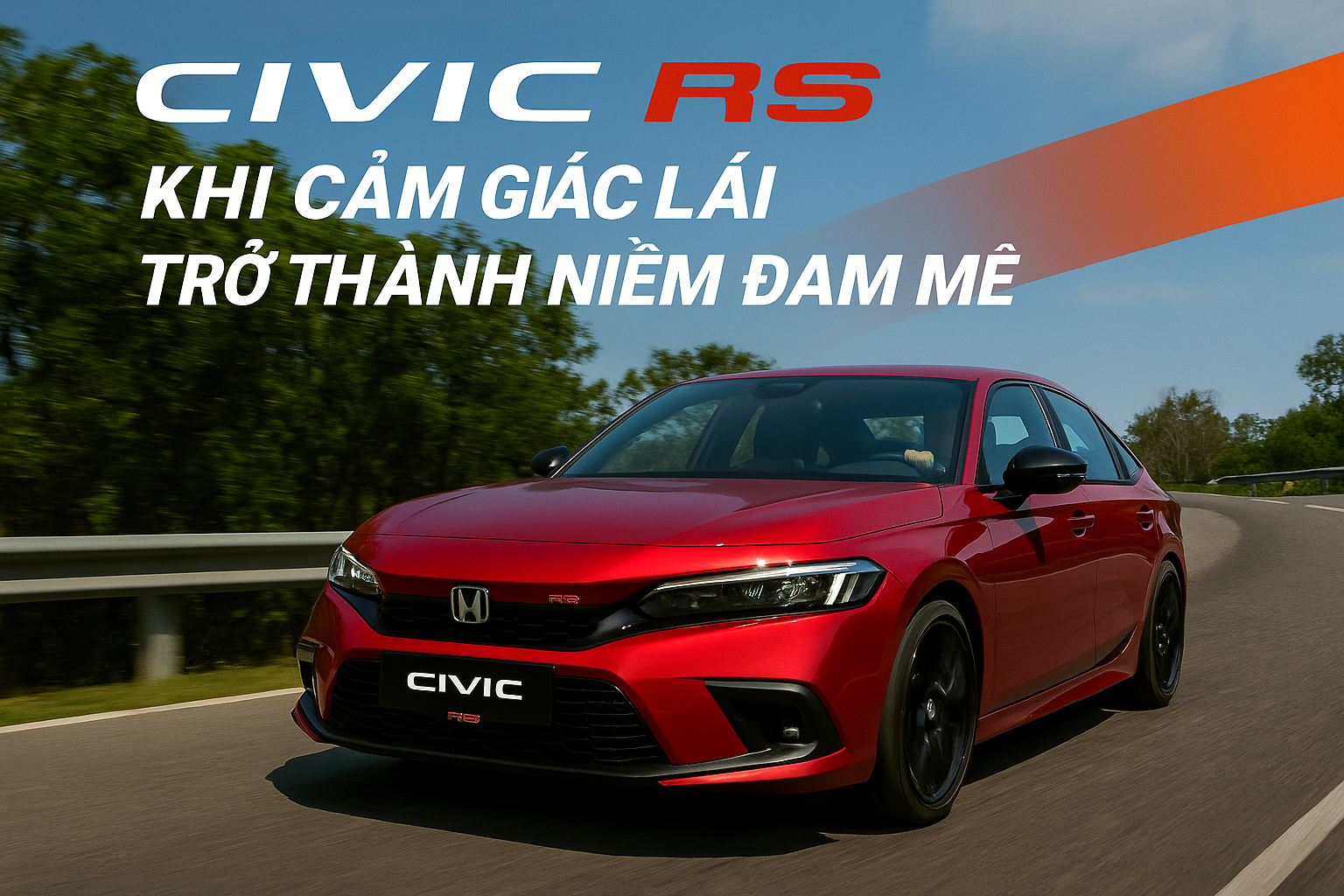 Civic RS – Khi cảm giác lái trở thành niềm đam mê