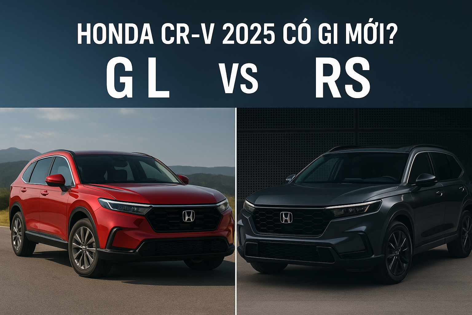 Honda CR-V 2025 Có Gì Mới? So Sánh Các Phiên Bản G, L và RS Chi Tiết